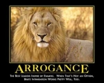 Arrogance Poster - Posters